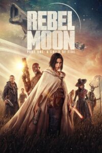 Rebel Moon – Part One: A Child of Fire